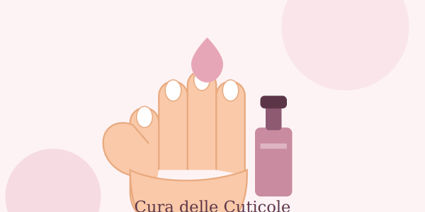 Cura delle Cuticole: la Guida Completa per una Manicure Perfetta